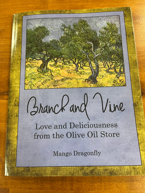 Branch and Vine- Love and Deliciousness from the Olive Oil Store