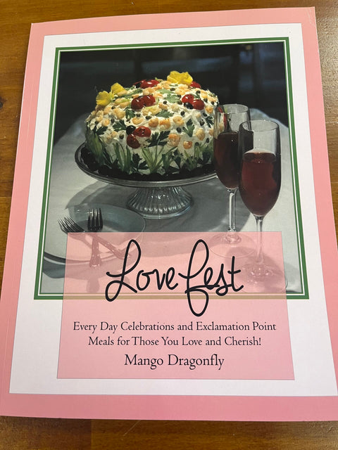 Love Fest- Everyday Celebrations and Exclamation Point Meals for Those You Love and Cherish